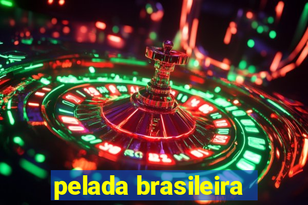 pelada brasileira